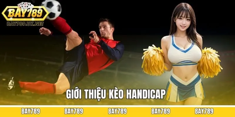 Giới thiệu kèo handicap